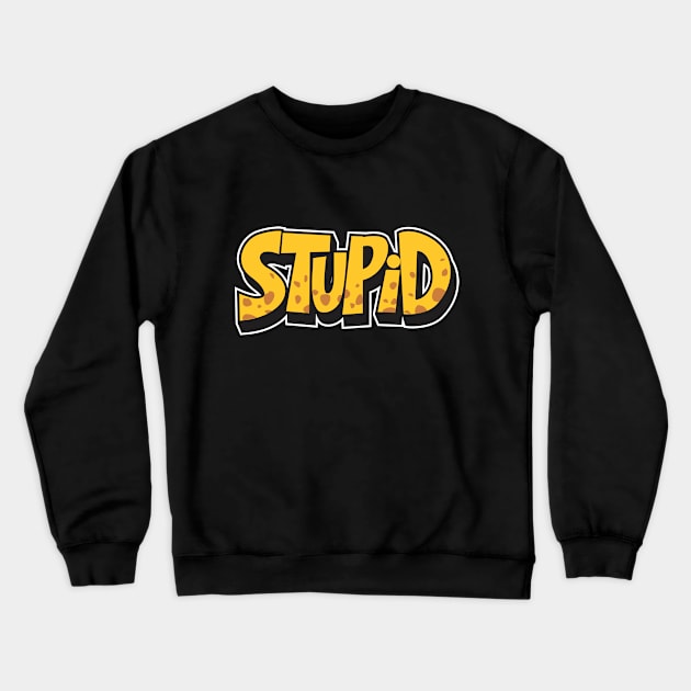 stupit Crewneck Sweatshirt by Al Fathan 